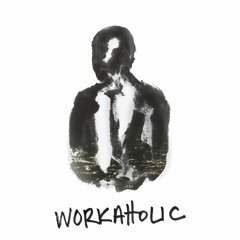 Workaholic [Prod. EA Beatz]