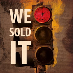 We Sold It