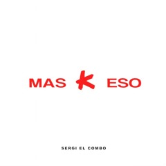 Sergi El Combo - Mas K Eso (Mamboyz Remix)