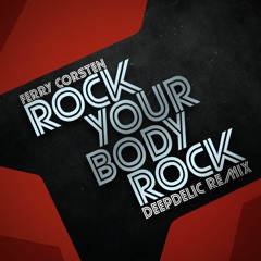 Ferry Corsten - Rock Your Body Rock (DeepDelic Remix)