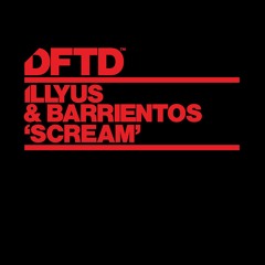 Illyus & Barrientos 'Scream' (Extended Mix)