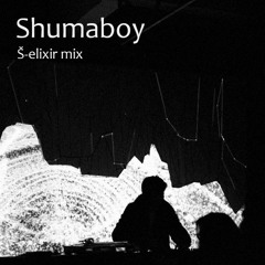 Shumaboy - Š-elixir
