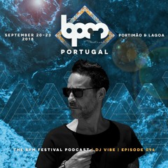 The BPM Festival Podcast 096: DJ Vibe