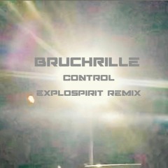 Bruchrille - Control (exploSpirit Remix) [Preview]