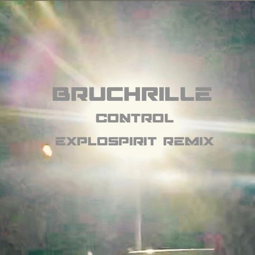 Bruchrille - Control (exploSpirit Remix) [Preview]