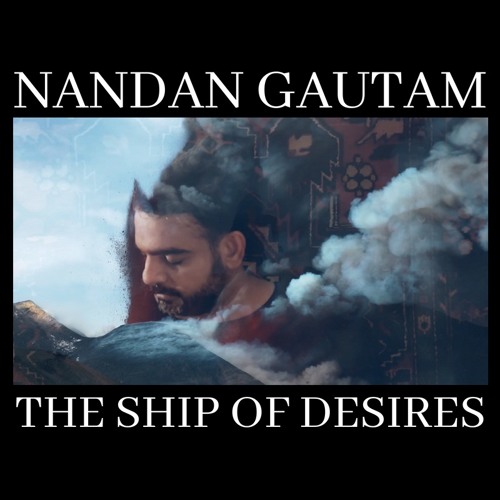 The Ship Of Desires (feat. Tony Das)