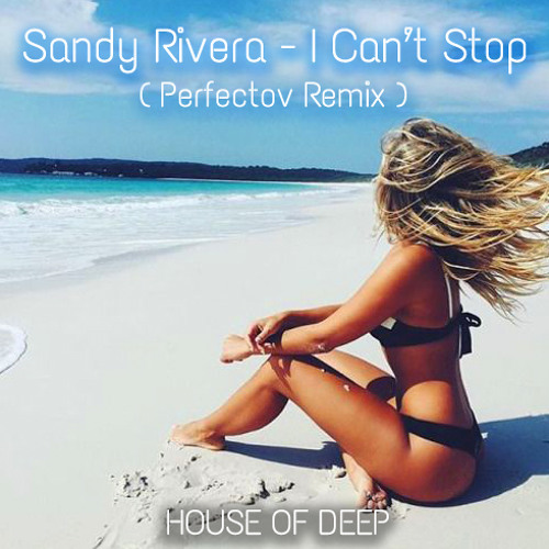 Sandy Rivera - I Can't Stop (Perfectov Remix) FREE DOWNLOAD