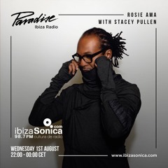 Stacey Pullen with Rosie Ama - Paradise Ibiza Radio 2018