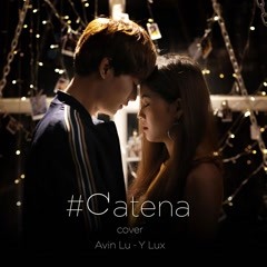#CATENA - Avin Lu, Y Lux(Cover)