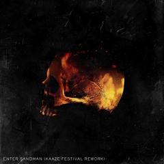 Enter Sandman (KAAZE Festival Rework)