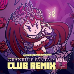 アニメ GRANBLUE FANTASY CLUB REMIX Stream Spicy Kitten RECORDS | Listen to GRANBLUE FANTASY club