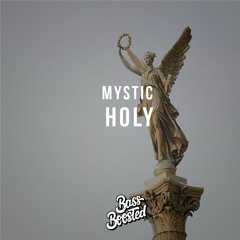 MYSTIC - HOLY