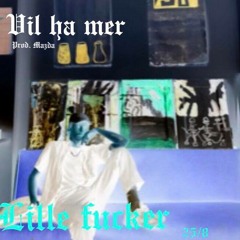 lille Fucker - vil Ha mer (prod. lil mazda)