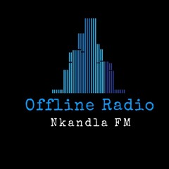 OFFLINE RADIO (NKANDLA FM).mp3