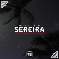 Renato S ft. Ella Zumi - Sereia (Original Mix) - FREE DOWNLOAD