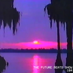 The Future Beats Show 184