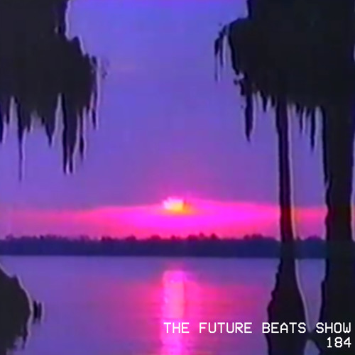The Future Beats Show 184