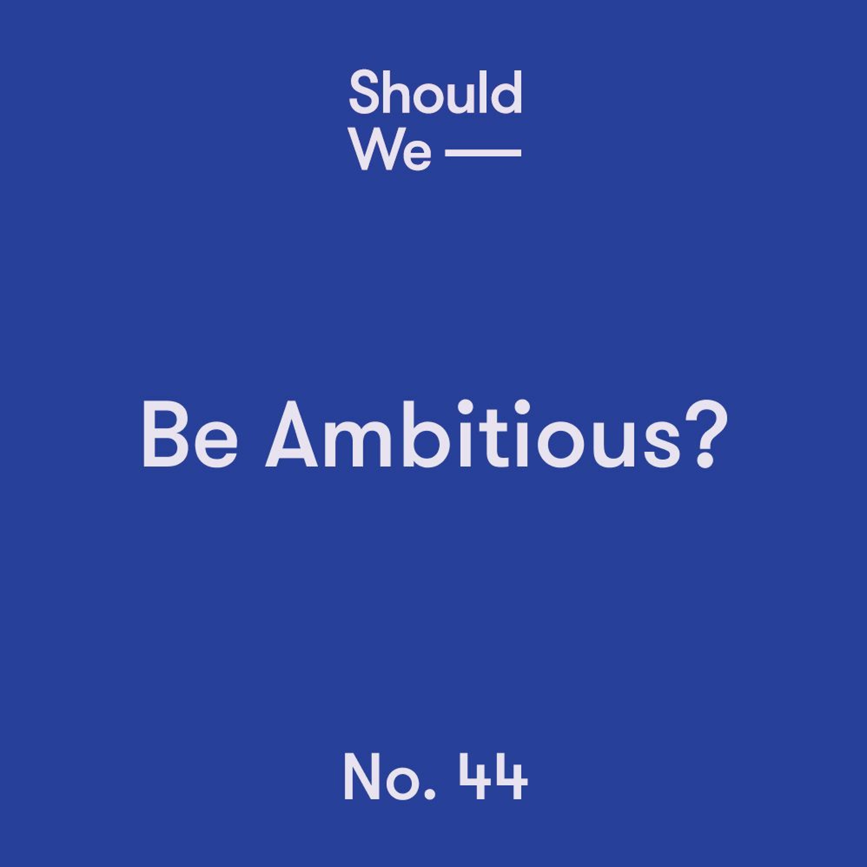 Should We