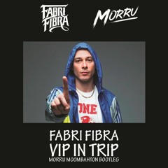 Fabri Fibra - Vip In Trip (Morru Moombahton Bootleg Remix) - Free Download on Buy/Acquista button