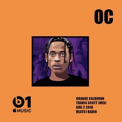 DJ Orange Calderon - Travis Scott (MIX) on Beats1