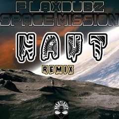 FLaxDubz™ - Space Mission (NAUT Remix) [CLIP]