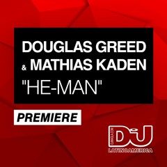 PREMIERE: Douglas Greed & Mathias Kaden "He-Man" (Original Mix)