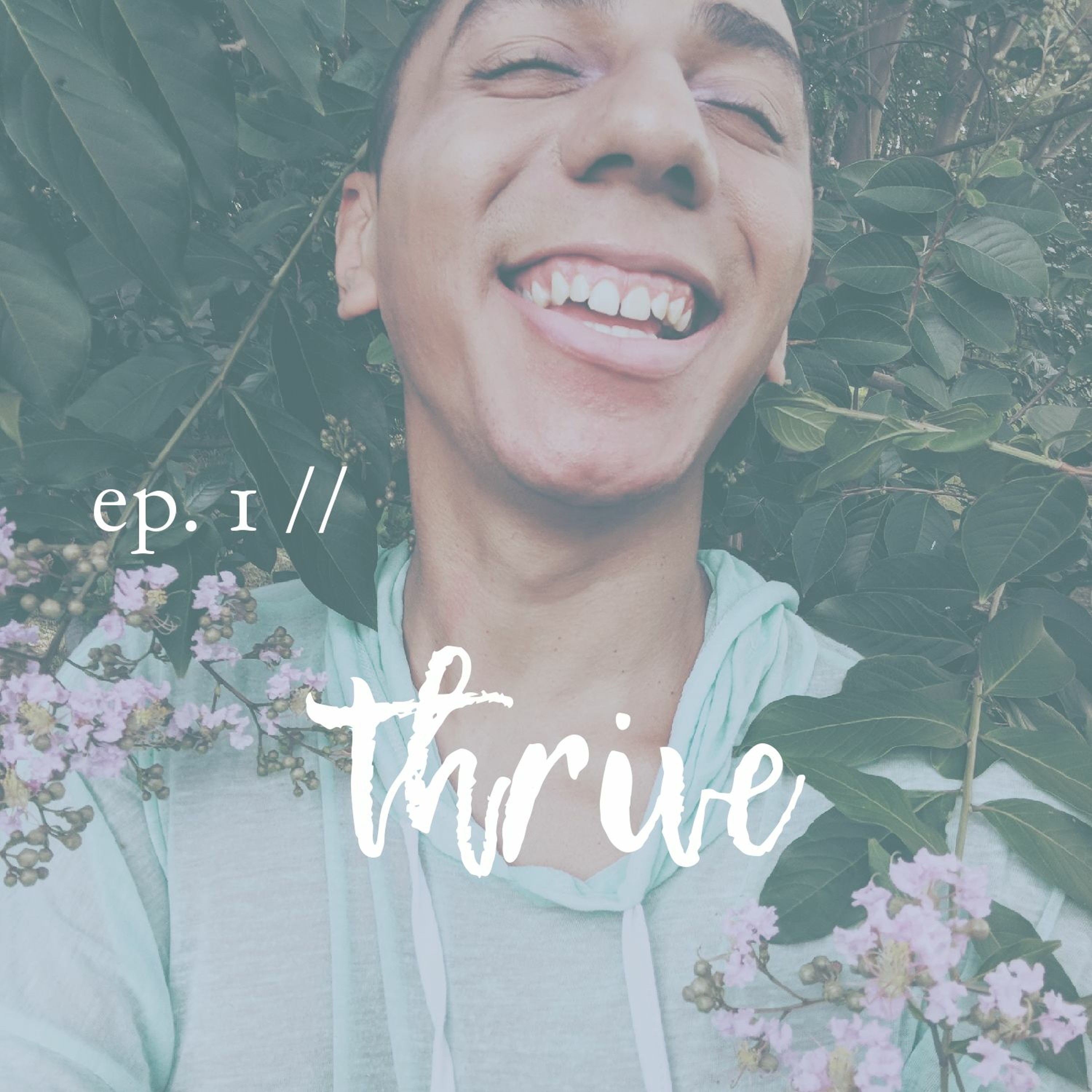 ep # 1 : T H R I V E episode artwork
