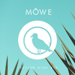 MÖWE Presents Flying High #10 [Guest mix by Attom]