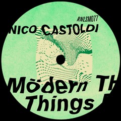 RNLSM077 - Nico Castoldi - Mödern Things EP