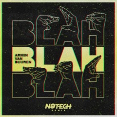 Armin Van Buuren - Blah Blah Blah (NoTech Remix)