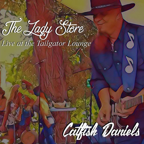 Stream THE LADY STORE by Catfish Daniels Band Listen online for free