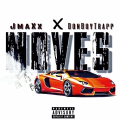 DonBoyTrapp X JMaXx - Moves