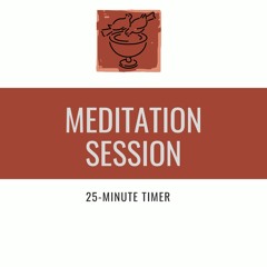 Meditation Session 25-Minute Timer