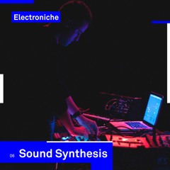 Sound Synthesis @ Electroniche