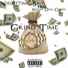 Grind Time Ft. Noon Dha Goon (Prod. by De'Quan OnTheRise)
