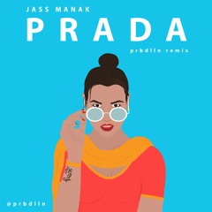Prada x Jass Manak (prbdlln remix)