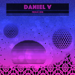 Daniel V @ Frolic Campout IX (2018)