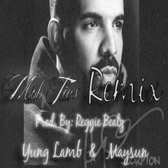 Mob Ties Remix Yung Lamb X Maysun (Prod Reggie Beatz)