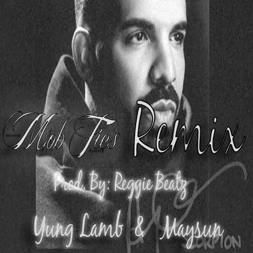 Mob Ties Remix Yung Lamb X Maysun (Prod Reggie Beatz)