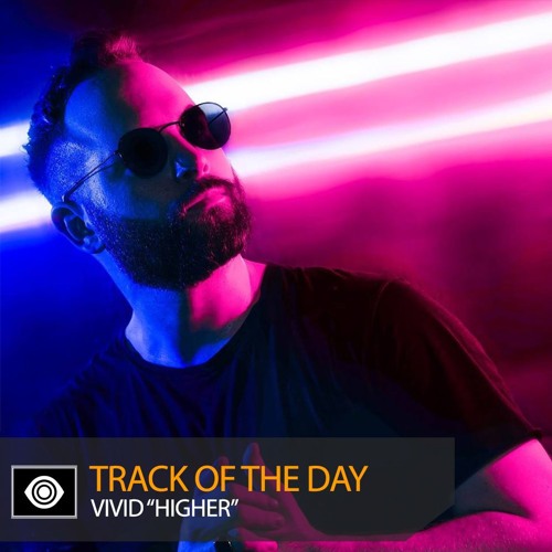 Stream Track of the Day: VIVID “Higher by INSOMNIAC | Listen online for ...