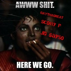 Awww Shit Ft JD Says0 Scotty P