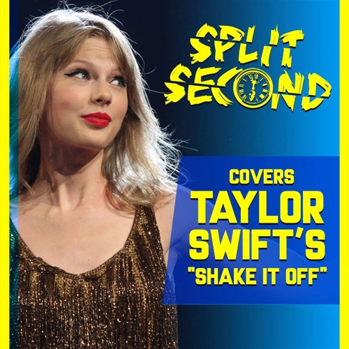 Split Second - Shake It Off (Taylor Swift) Punk Goes Pop Style Cover