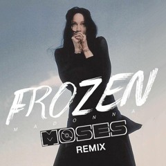 Madonna - Frozen (Moses Remix) FREE DOWNLOAD