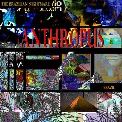 Anthropus - The Brazilian Nightmare - Album Mix - Preview