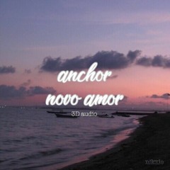 anchor - novo amor / 3d audio x