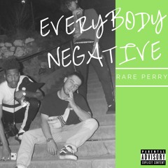 EVERYBODY NEGATIVE