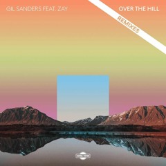 Gil Sanders Feat. Zay - Over The Hill (Bust-R Remix)