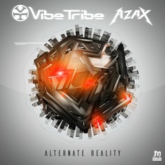 Vibe Tribe & Azax - Alternate Reality (Original Mix)