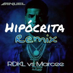 Hipócrita Remix w/RDKL & Marcee