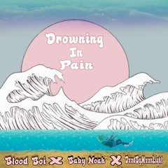 Drowning in pain ft. Baby Noah & lunadied (prod by cashmoneyap)